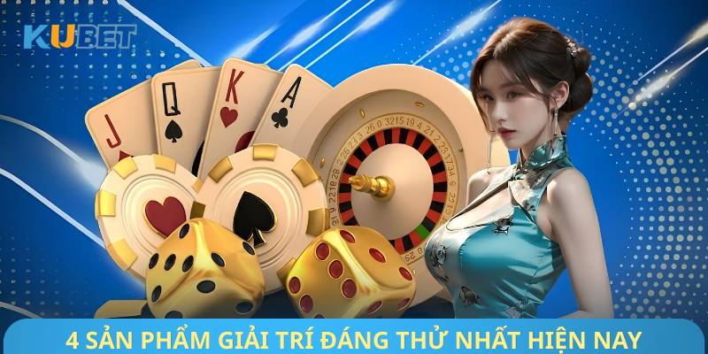 4 sản phẩm giải trí đáng thử nhất hiện nay
